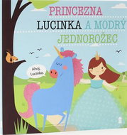 Princezna Lucinka a modrý jednorožec - Kniha