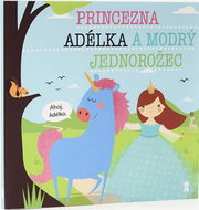 Princezna Adélka a modrý jednorožec - Kniha