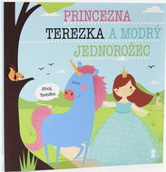 Princezna Terezka a modrý jednorožec - Kniha