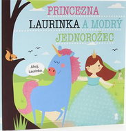 Princezna Laurinka a modrý jednorožec - Kniha