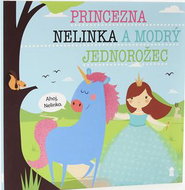 Princezna Nelinka a modrý jednorožec - Kniha