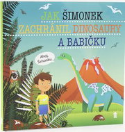 Jak Šimonek zachránil dinosaury a babičku - Kniha
