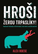 Hroši žerou trpaslíky!: Praktický průvodce světem hoaxů, fake news a dalších bulšitů - Kniha