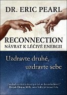 Reconnection Návrat k léčivé energii: Uzdravte druhé, uzdravte sebe - Kniha