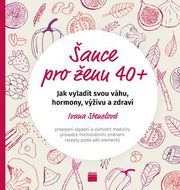 Šance pro ženu 40+: Jak vyladit svou váhu, hormony, výživu a zdraví - Kniha