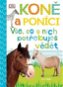 Koně a poníci: Vše, co o nich potřebuješ vědět - Kniha
