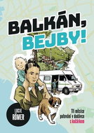 Balkán, bejby!: Tři měsíce putování v dodávce s kočárkem - Kniha