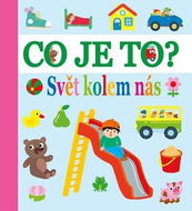 Co je to? Svět kolem nás - Kniha