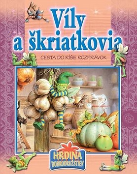 Víly a škriatkovia: Cesta do ríše rozprávok - Kniha - Main image