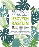 Praktická príručka izbových rastlín - Kniha