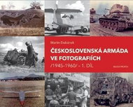 Československá armáda ve fotografiích: 1945–1960 - Kniha