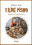 Tajné písmo: Dobrodružný román z obdobia Veľkej Moravy - Kniha