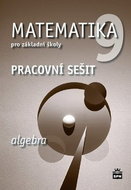 Matematika 9 pro základní školy Algebra Pracovní sešit - Kniha