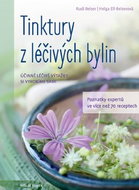 Tinktury z léčivých bylin: Účinné léčivé výtažky si vyrobíme sami - Kniha