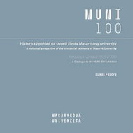Historický pohled na století života Masarykovy univerzity: Katalog k výstavě MUNI 100 - Kniha
