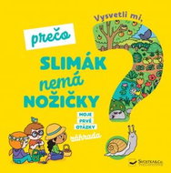 Vysvetli mi, prečo slimák nemá nožičky? Moje prvé otázky o záhrade - Kniha