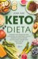 Ketodieta: Třicetidenní plán ketogenické diety, s níž zhubnete, vyrovnáte hladiny hormonů - Kniha
