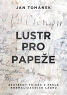 Lustr pro papeže: Skutečný příběh z pekla normalizačních lágrů - Kniha