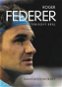 Roger Federer Tenisový král - Kniha
