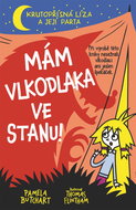 Mám vlkodlaka ve stanu!: Při výrobě této knihy nesežrali vlkodlaci ani jeden špekáček. - Kniha