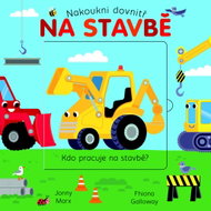 Nakoukni dovnitř Na stavbě - Kniha