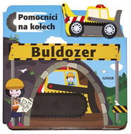 Buldozer Pomocníci na kolech: + dřevěný, ekologicky nezávadný buldozer - Kniha