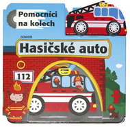 Hasičské auto Pomocníci na kolech: + dřevěné, ekologicky nezávadné autíčko - Kniha