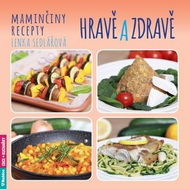 Maminčiny recepty Hravě a zdravě - Kniha