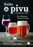Kniha o pivu: Jak pivo poznávat, ochutnávat a párovat s jídlem - Kniha