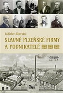 Slavné plzeňské firmy a podnikatelé - Kniha