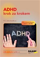 ADHD krok za krokem: Vše, co potřebujete vědět o ADHD. - Kniha