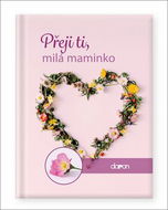 Přeji ti, milá maminko - Kniha