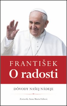 František O radosti: Dôvody našej nádeje - Kniha - Main image