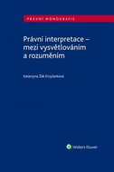 Právní interpretace - mezi vysvětlováním a rozuměním - Kniha