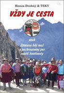 Vždy je cesta: aneb Ztracený bílý muž a pochroumaný pes napříč kontinenty - Kniha