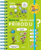 Řekni mi Jak chránit přírodu? - Kniha