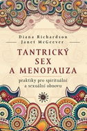 Tantrický sex a menopauza: praktiky pro spirituální a sexuální obnovu - Kniha