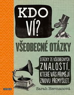 Kdo ví? Všeobecné otázky: Otázky ze všeobecných znalostí, které vás přimějí znovu přemýšlet - Kniha