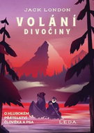 Volání divočiny: O hlubokém přátelství člověka a psa - Kniha