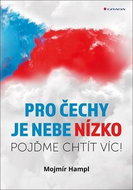 Pro Čechy je nebe nízko: Pojďme chtít víc! - Kniha