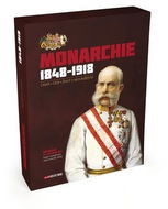 Monarchie 1848–1918: Císař - Češi - Život v mocnářství - Kniha
