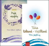 Tři sestry + Moje recepty: obsahuje 2 knihy - Kniha
