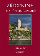 Zříceniny hradů, tvrzí a zámků Jižní Čechy - Kniha