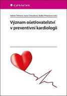 Význam ošetřovatelství v preventivní kardiologii - Kniha