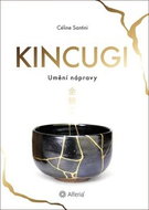 Kincugi: Umění nápravy - Kniha