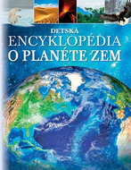 Detská encyklopédia o planéte Zem - Kniha