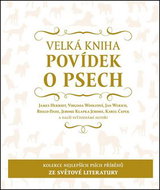 Velká kniha povídek o psech: Kolekce nejlepších psích příběhů ze světa literatury - Kniha