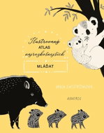 Ilustrovaný atlas najrozkošnejších mláďat - Kniha