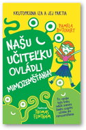 Našu učiteľku ovládli mimozemšťania!: Krutoprísna Iza a jej partia - Kniha