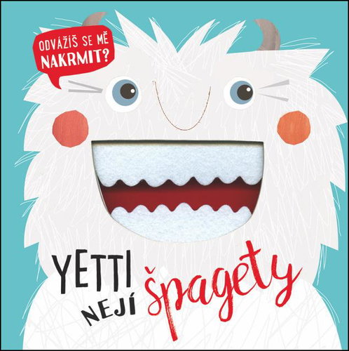 Yetti nejí špagety: Odvážíš se mě nakrmit? - Kniha - Main image